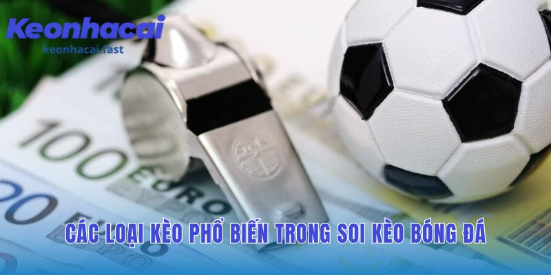 Nền tảng soi kèo từ ba loại cược Châu Á Âu Tài Xỉu
