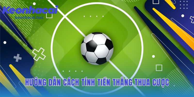 Công thức tính tiền thắng cược giúp quản lý vốn hiệu quả