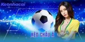 Kèo Châu Á: phân tích chi tiết và các kinh nghiệm khi đặt cược